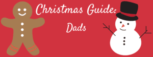 Christmas Guide: Dads