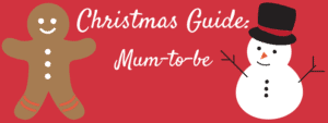 Christmas Guide: Mum to be