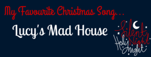 My favourite Christmas song - Lucy's Mad House