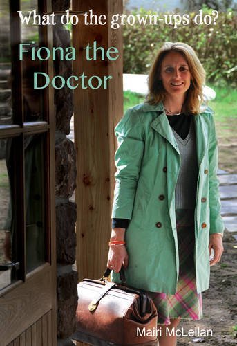 Fiona the Doctor (What Do the Grown-ups Do)