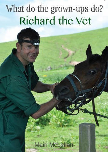 Richard the Vet (What Do the Grown-ups Do)