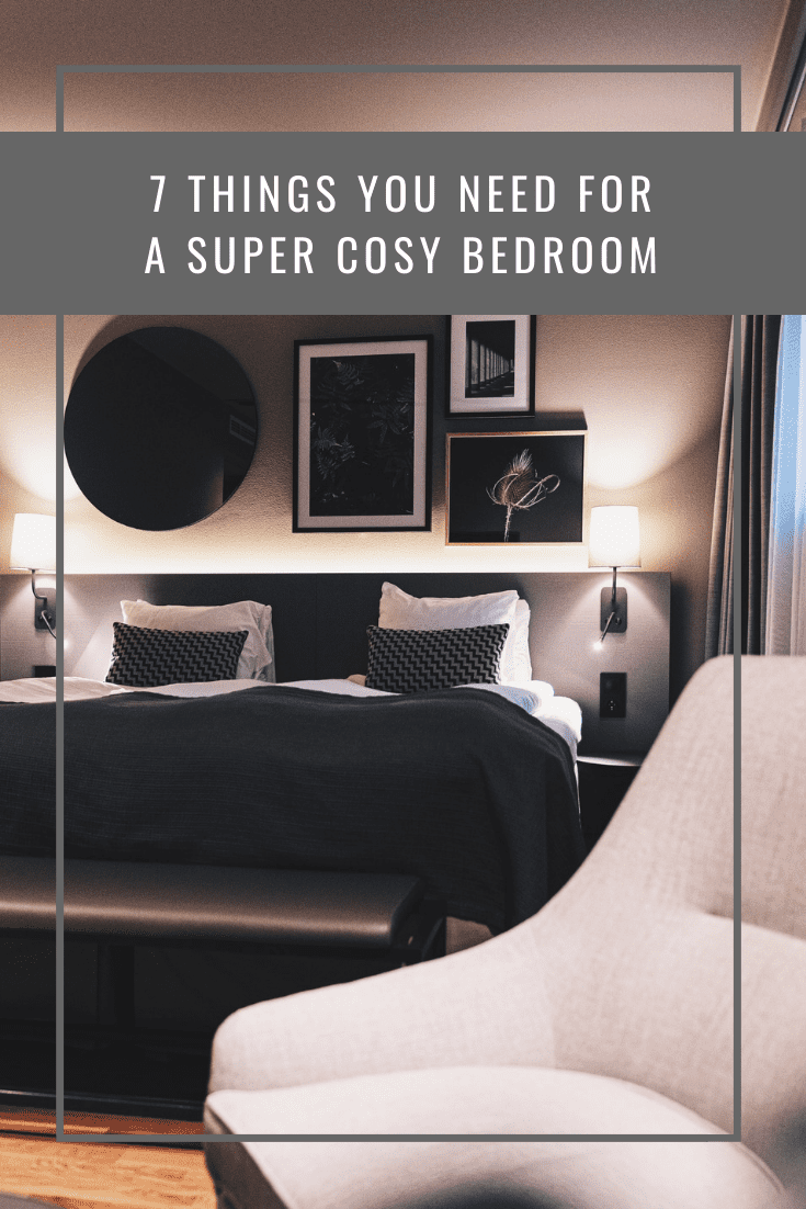 7 Things You Need for a Super Cosy Bedroom